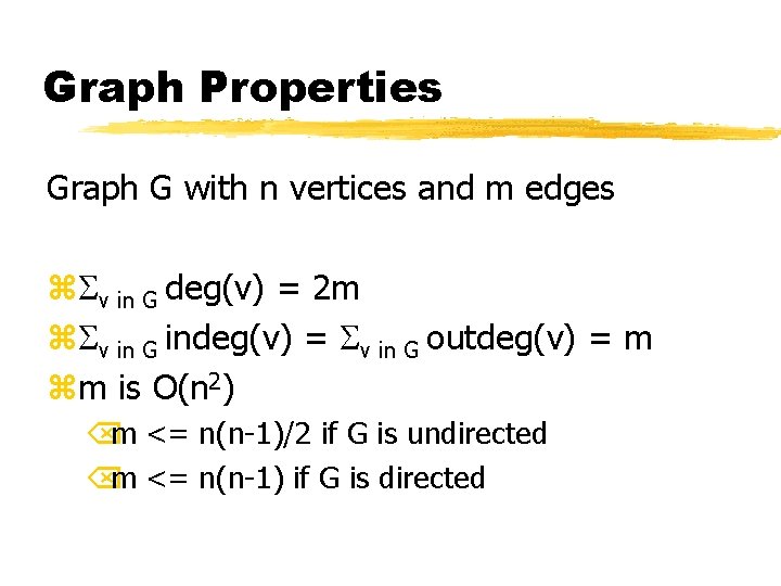 Graph Properties Graph G with n vertices and m edges z v in G