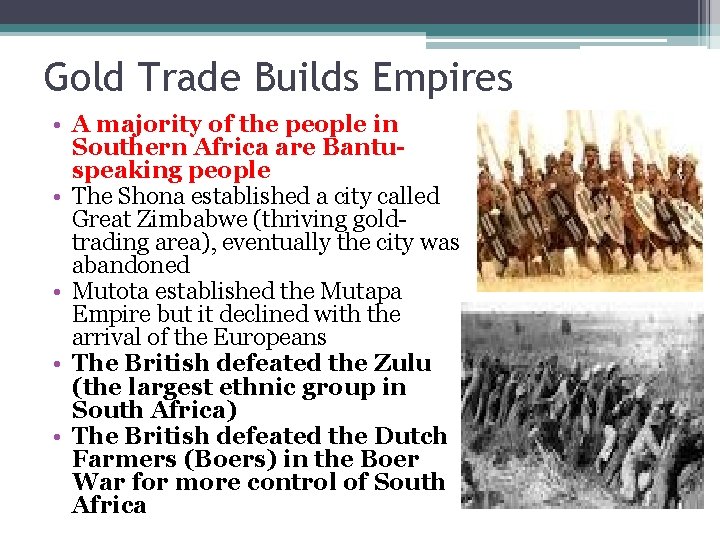 Gold Trade Builds Empires • A majority of the people in Southern Africa are