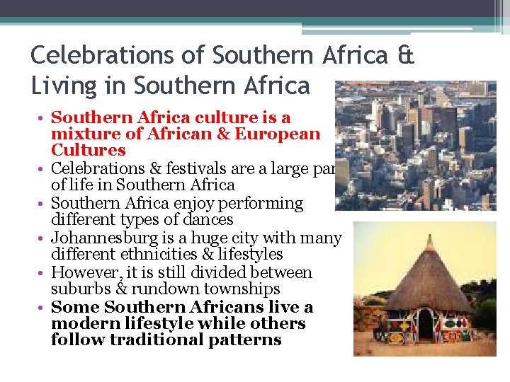 Celebrations of Southern Africa & Living in Southern Africa • Southern Africa culture is