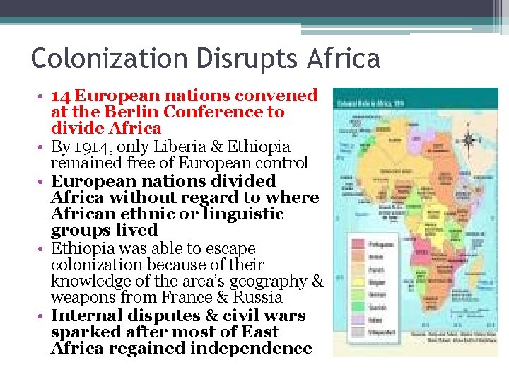 Colonization Disrupts Africa • 14 European nations convened at the Berlin Conference to divide