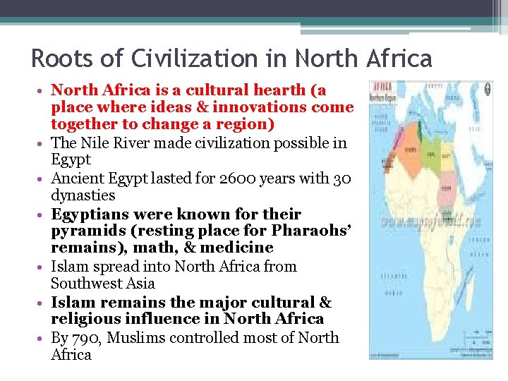 Roots of Civilization in North Africa • North Africa is a cultural hearth (a