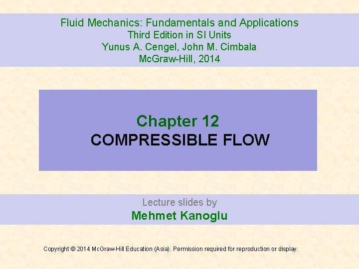 Fluid Mechanics: Fundamentals and Applications Third Edition in SI Units Yunus A. Cengel, John