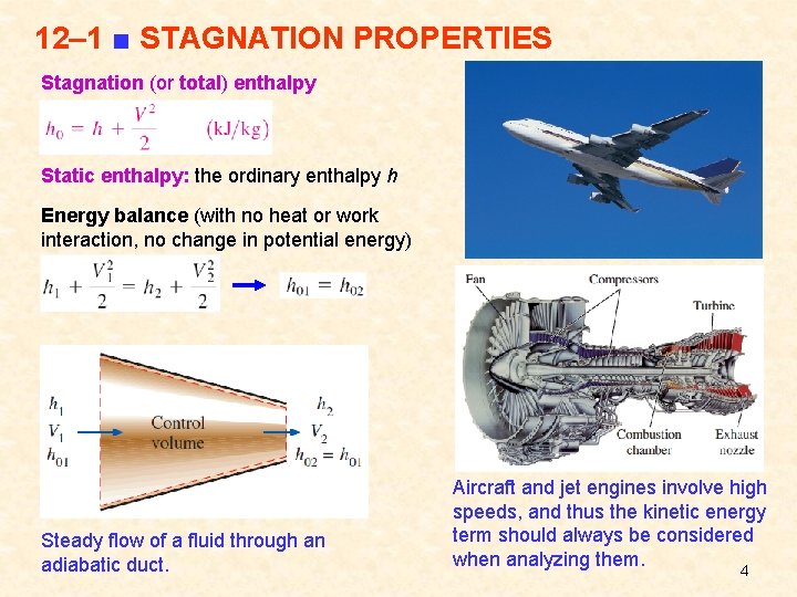 12– 1 ■ STAGNATION PROPERTIES Stagnation (or total) enthalpy Static enthalpy: the ordinary enthalpy