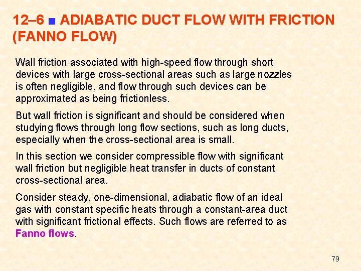 12– 6 ■ ADIABATIC DUCT FLOW WITH FRICTION (FANNO FLOW) Wall friction associated with