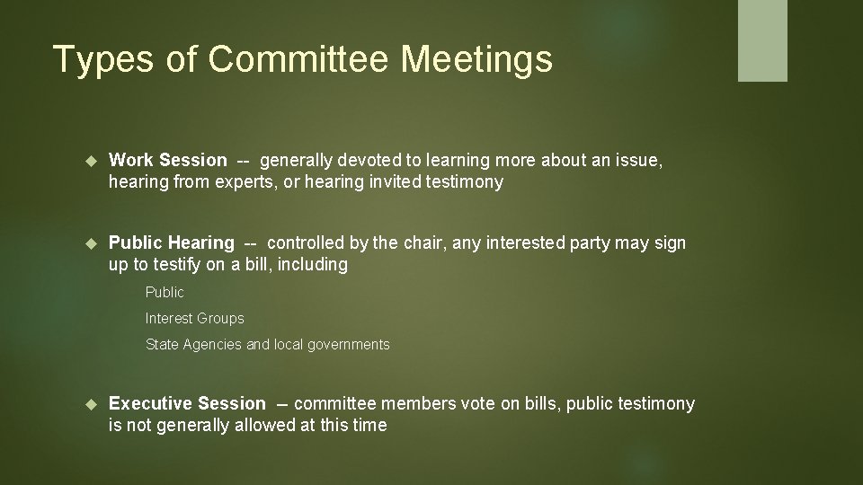 Types of Committee Meetings Work Session -- generally devoted to learning more about an