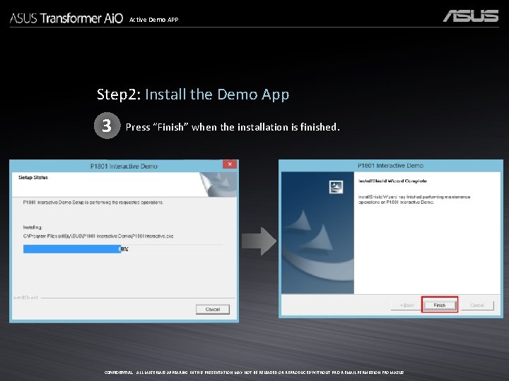 Active Demo APP Step 2: Install the Demo App 3 Press “Finish” when the
