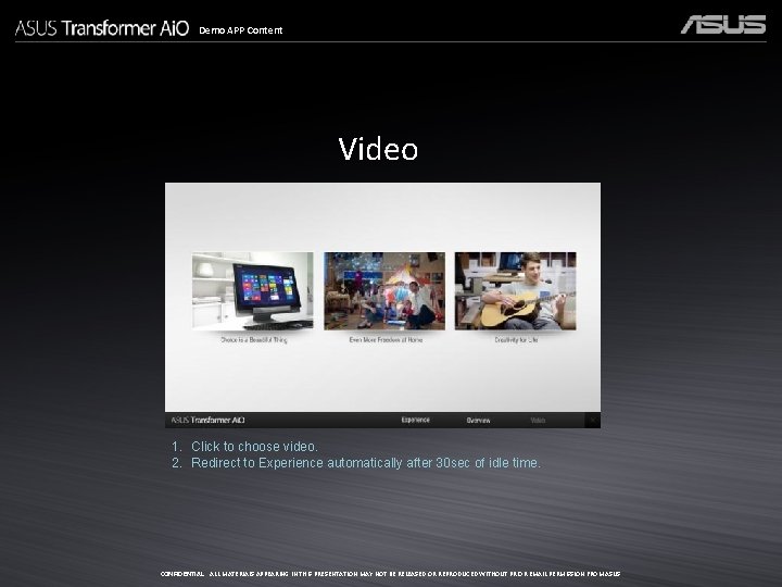 Demo APP Content Video 1. Click to choose video. 2. Redirect to Experience automatically