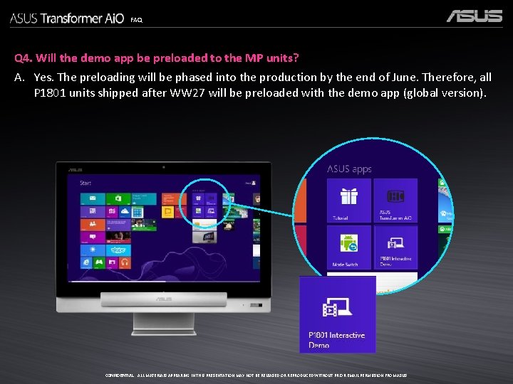 FAQ Q 4. Will the demo app be preloaded to the MP units? A.