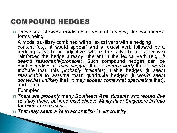 COMPOUND HEDGES � � � These are phrases made up of several hedges, the COMPOUND HEDGES � � � These are phrases made up of several hedges, the
