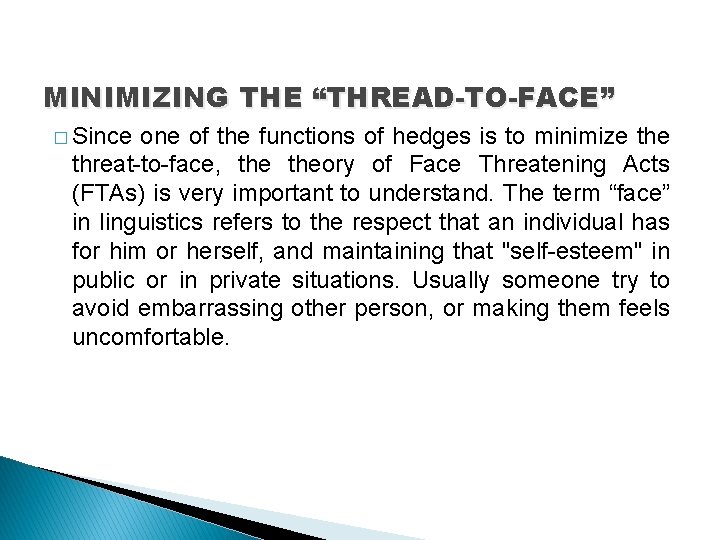 MINIMIZING THE “THREAD-TO-FACE” � Since one of the functions of hedges is to minimize MINIMIZING THE “THREAD-TO-FACE” � Since one of the functions of hedges is to minimize