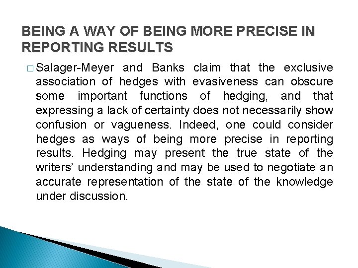 BEING A WAY OF BEING MORE PRECISE IN REPORTING RESULTS � Salager-Meyer and Banks BEING A WAY OF BEING MORE PRECISE IN REPORTING RESULTS � Salager-Meyer and Banks