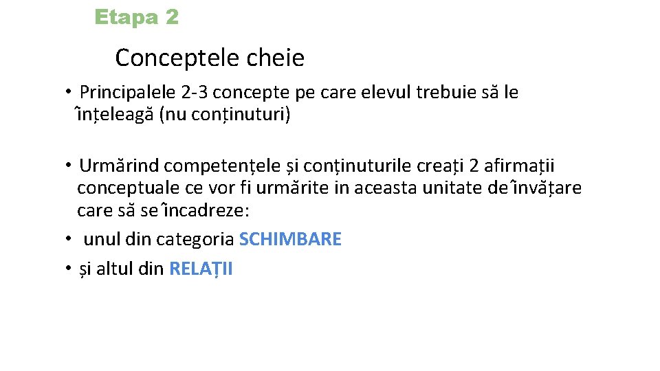 Etapa 2 Conceptele cheie • Principalele 2 -3 concepte pe care elevul trebuie sa