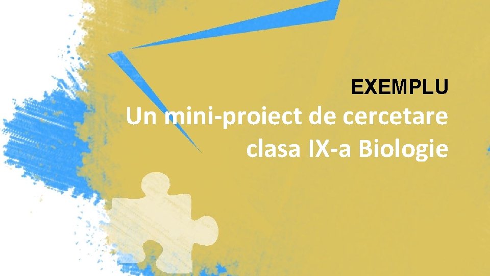 EXEMPLU Un mini-proiect de cercetare clasa IX-a Biologie 