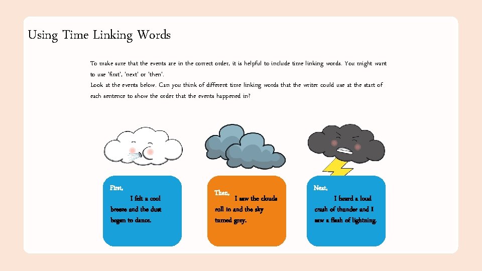 Using Time Linking Words To make sure that the events are in the correct Using Time Linking Words To make sure that the events are in the correct