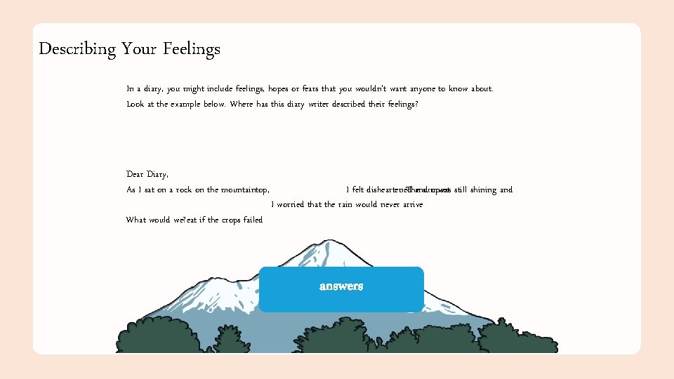 Describing Your Feelings In a diary, you might include feelings, hopes or fears that Describing Your Feelings In a diary, you might include feelings, hopes or fears that
