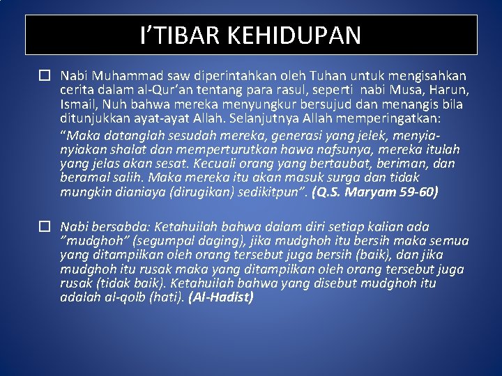 I’TIBAR KEHIDUPAN � Nabi Muhammad saw diperintahkan oleh Tuhan untuk mengisahkan cerita dalam al-Qur’an