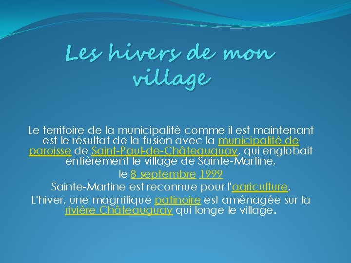 Les hivers de mon village Le territoire de la municipalité comme il est maintenant