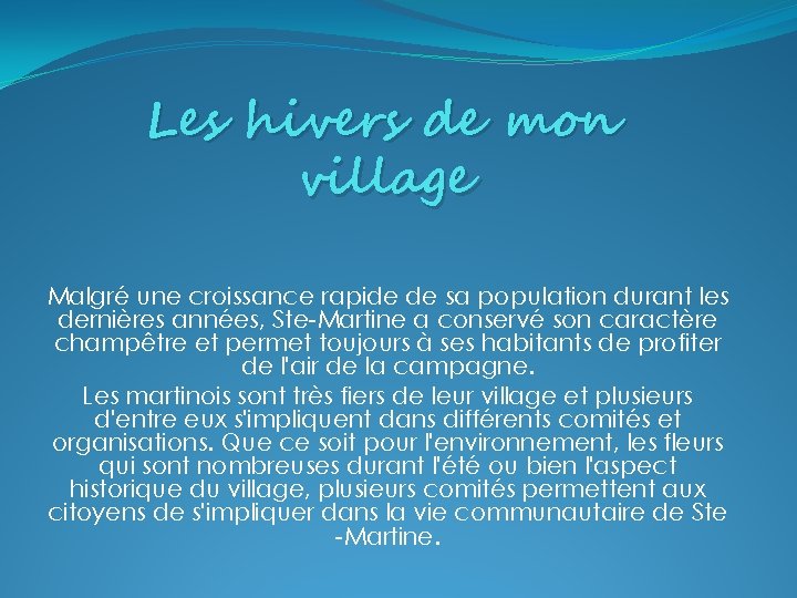 Les hivers de mon village Malgré une croissance rapide de sa population durant les