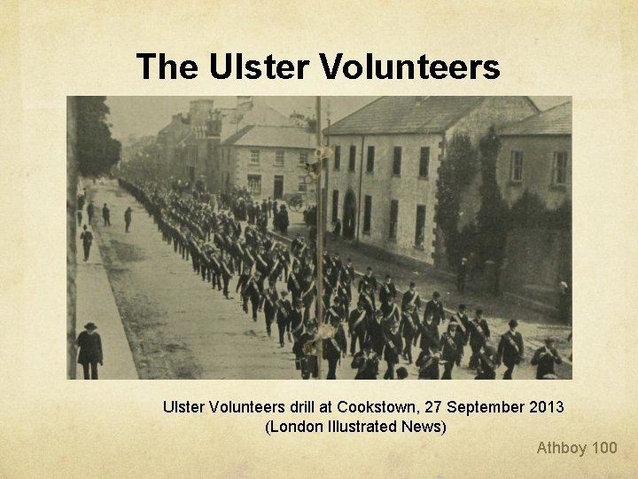 The Ulster Volunteers drill at Cookstown, 27 September 2013 (London Illustrated News) Athboy 100 The Ulster Volunteers drill at Cookstown, 27 September 2013 (London Illustrated News) Athboy 100