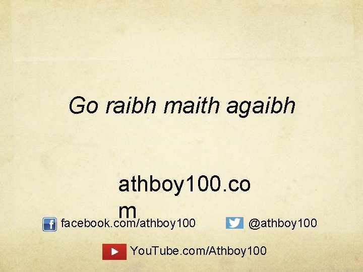 Go raibh maith agaibh athboy 100. co m facebook. com/athboy 100 @athboy 100 You. Go raibh maith agaibh athboy 100. co m facebook. com/athboy 100 @athboy 100 You.