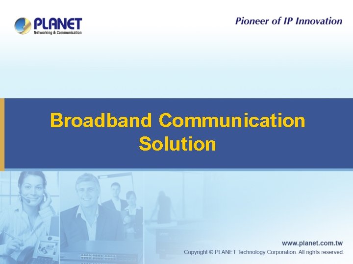 Broadband Communication Solution 