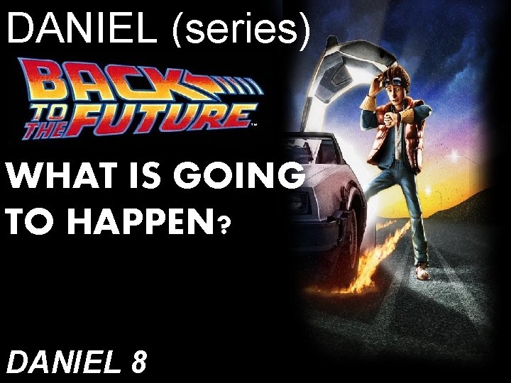 DANIEL (series) WHAT IS GOING TO HAPPEN? DANIEL 8 