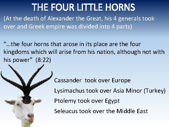 THE FOUR LITTLE HORNS (At the death of Alexander the Great, his 4 generals