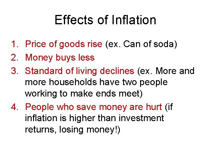 Effects of Inflation 1. Price of goods rise (ex. Can of soda) 2. Money