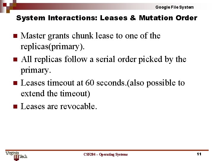 Google File System Interactions: Leases & Mutation Order n n Master grants chunk lease