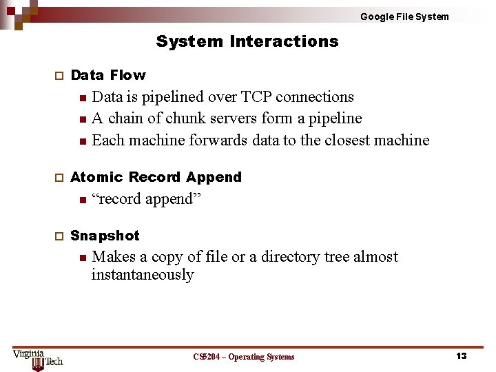 Google File System Interactions ¨ Data Flow Data is pipelined over TCP connections n