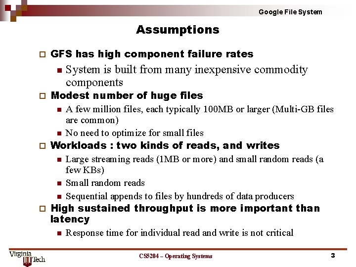 Google File System Assumptions ¨ GFS has high component failure rates n System is