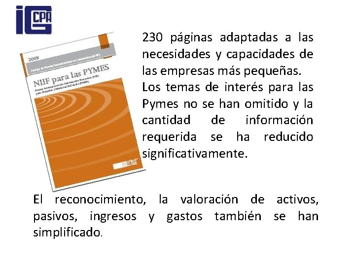 230 páginas adaptadas a las necesidades y capacidades de las empresas más pequeñas. Los