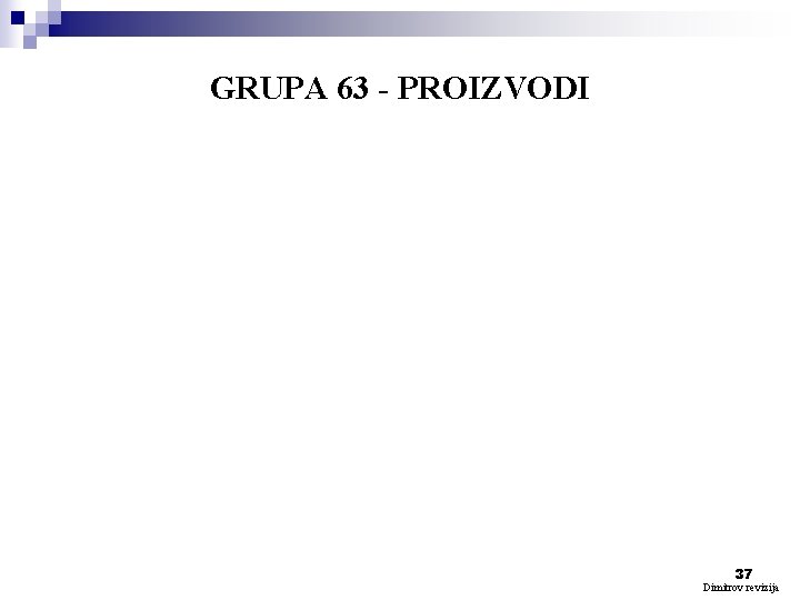GRUPA 63 - PROIZVODI 37 Dimitrov revizija 