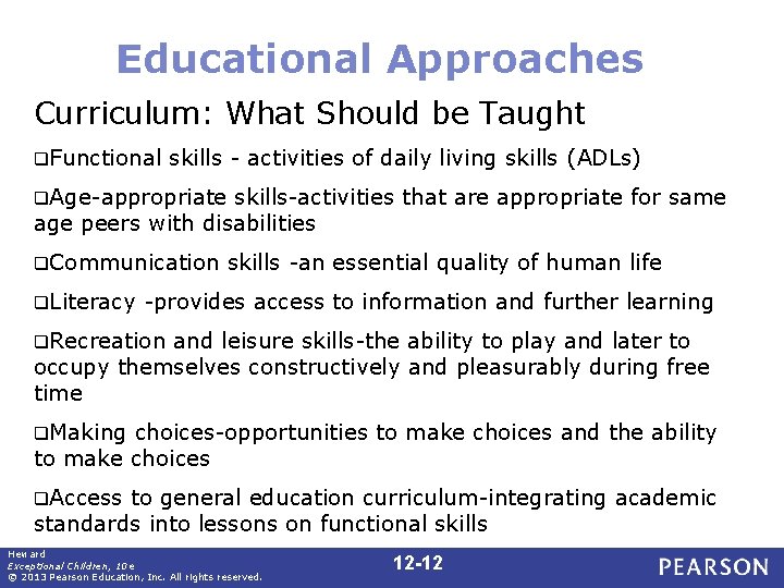 Educational Approaches Curriculum: What Should be Taught q. Functional skills - activities of daily