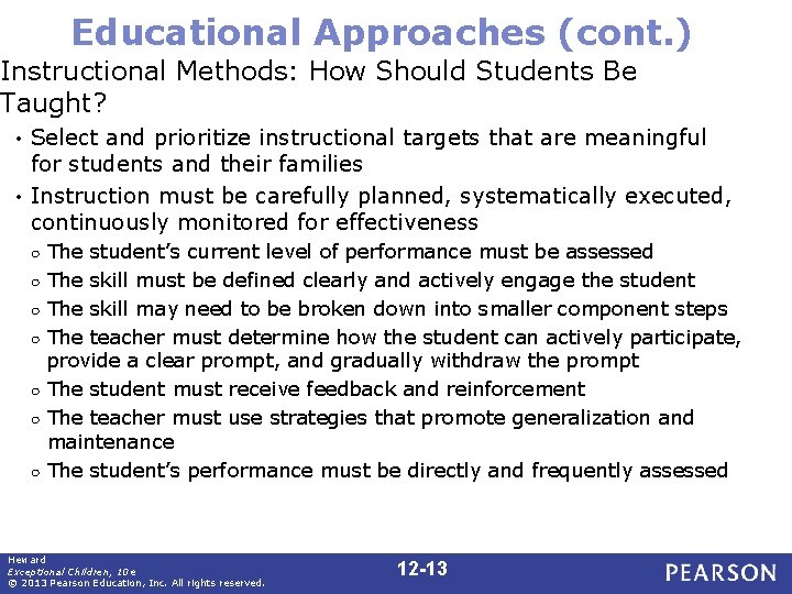 Educational Approaches (cont. ) Instructional Methods: How Should Students Be Taught? Select and prioritize