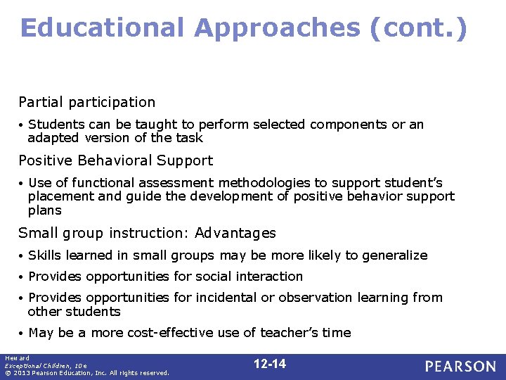 Educational Approaches (cont. ) Partial participation • Students can be taught to perform selected