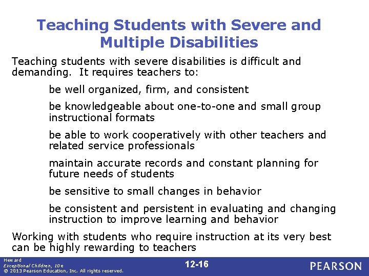 Teaching Students with Severe and Multiple Disabilities Teaching students with severe disabilities is difficult