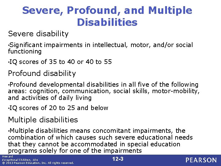 Severe, Profound, and Multiple Disabilities Severe disability • Significant functioning • IQ impairments in