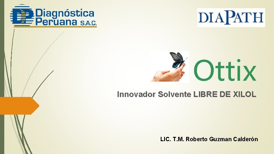 Ottix Innovador Solvente LIBRE DE XILOL LIC. T. M. Roberto Guzman Calderón 