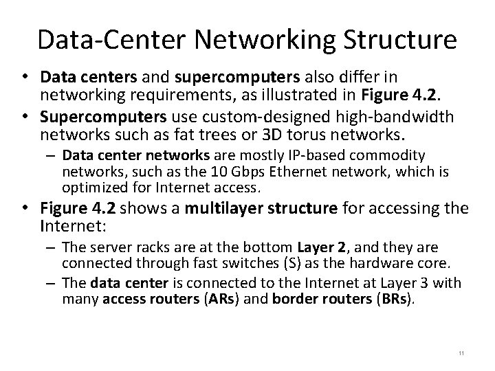 Data-Center Networking Structure • Data centers and supercomputers also differ in networking requirements, as