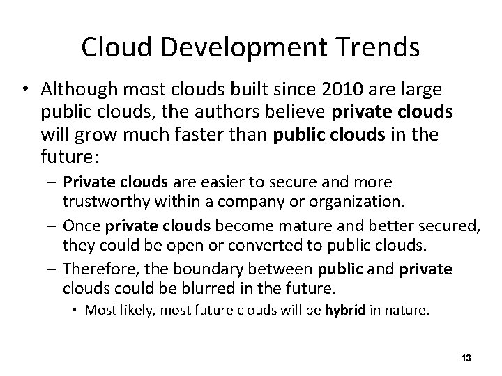 Cloud Development Trends • Although most clouds built since 2010 are large public clouds,