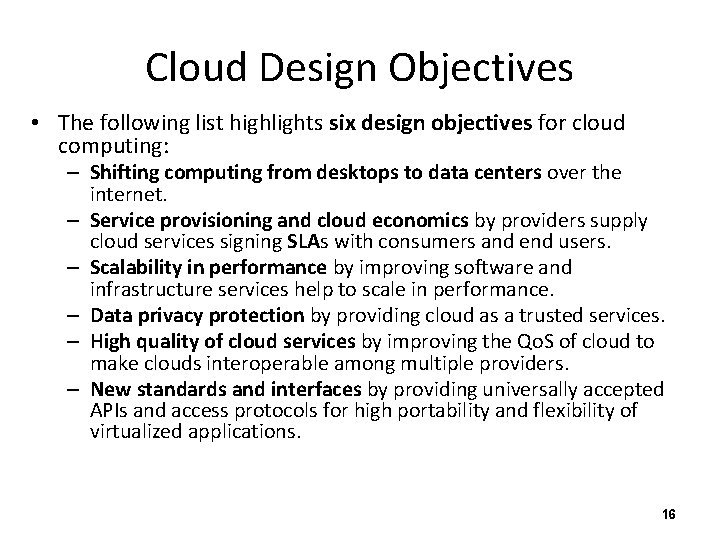 Cloud Design Objectives • The following list highlights six design objectives for cloud computing: