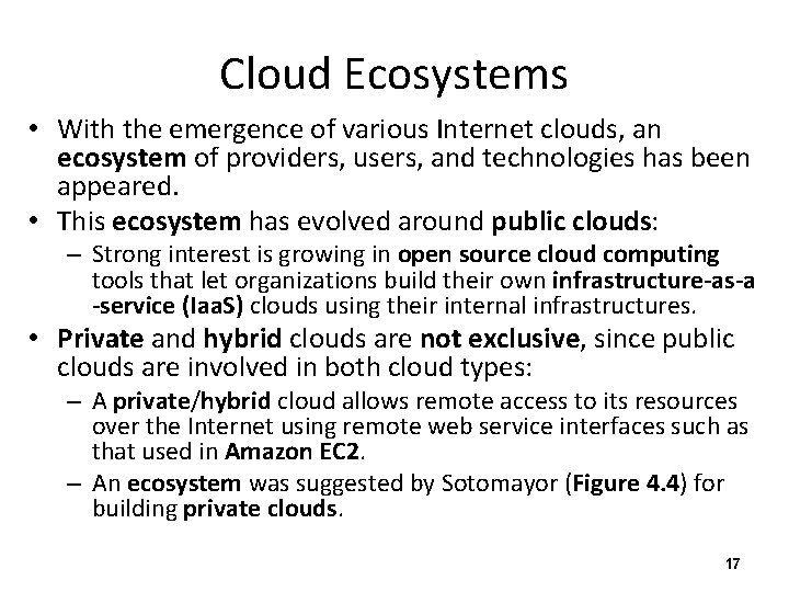Cloud Ecosystems • With the emergence of various Internet clouds, an ecosystem of providers,