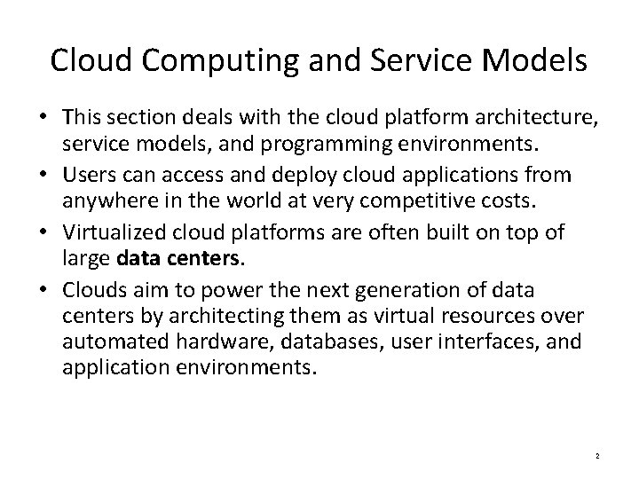 Cloud Computing and Service Models • This section deals with the cloud platform architecture,