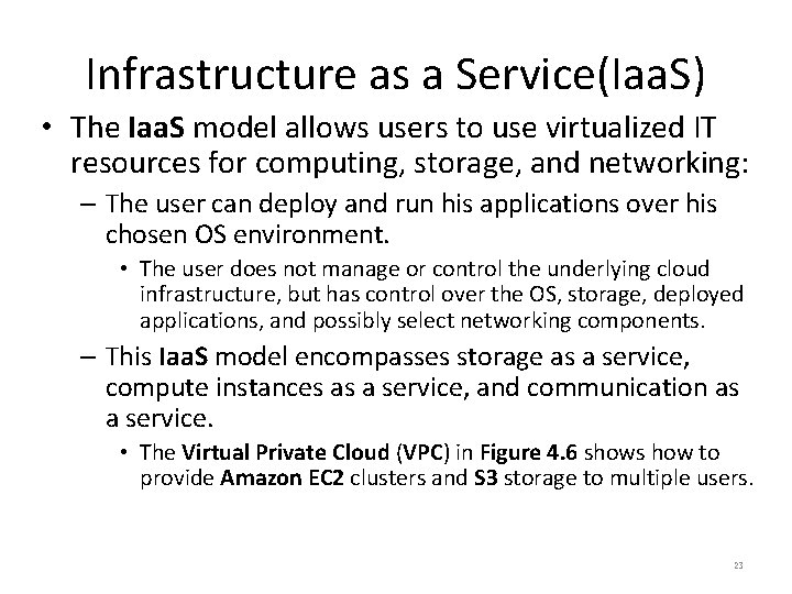 Infrastructure as a Service(Iaa. S) • The Iaa. S model allows users to use