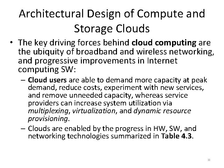 Architectural Design of Compute and Storage Clouds • The key driving forces behind cloud