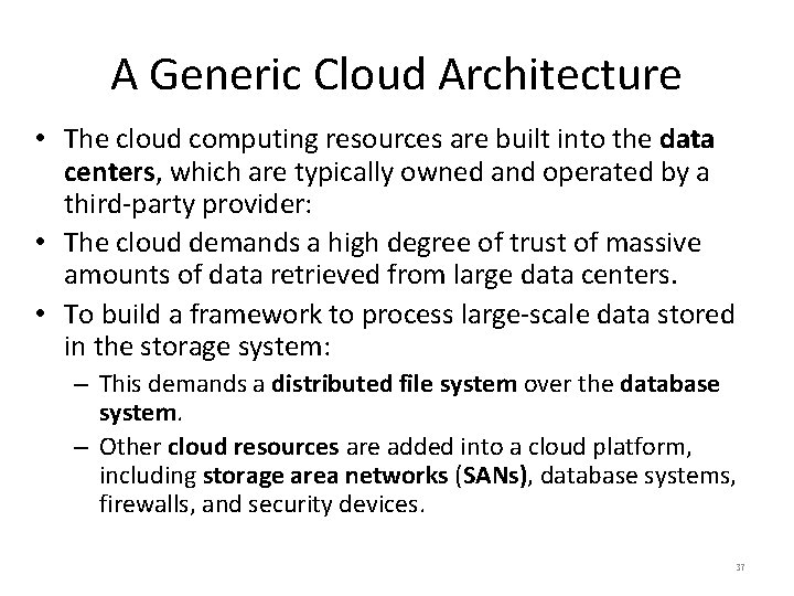 A Generic Cloud Architecture • The cloud computing resources are built into the data