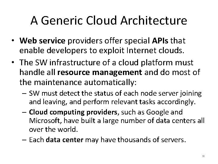 A Generic Cloud Architecture • Web service providers offer special APIs that enable developers