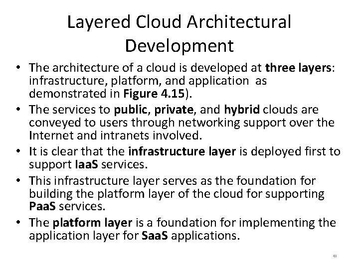 Layered Cloud Architectural Development • The architecture of a cloud is developed at three
