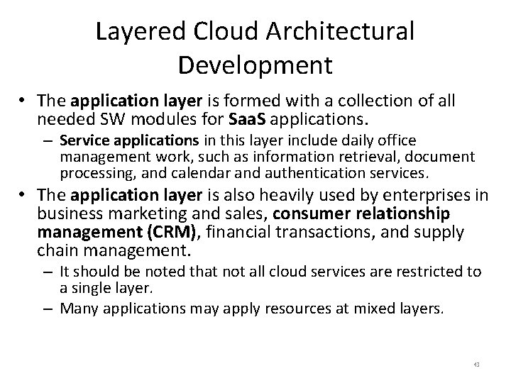Layered Cloud Architectural Development • The application layer is formed with a collection of